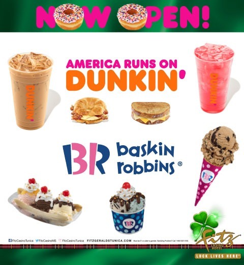 DUNKIN' DONUTS & BASKIN ROBBINS NOW OPEN