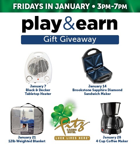 PLAY & EARN GIFT GIVEAWAY-FRIDAYS IN JANUARY
