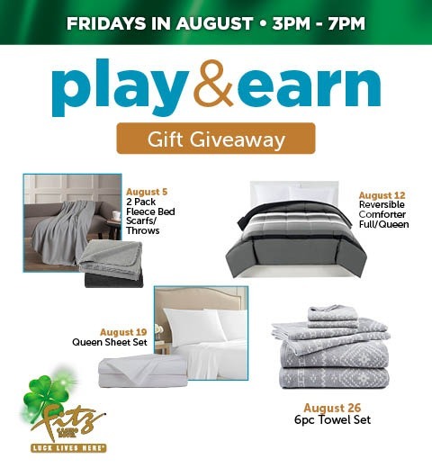 PLAY & EARN GIFT GIVEAWAY-FRIDAYS IN AUGUST